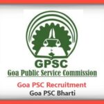 Goa PSC Recruitment - Goa PSC Bharti