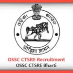 OSSC CTSRE Recruitment - OSSC CTSRE Bharti