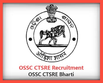 OSSC CTSRE Recruitment - OSSC CTSRE Bharti